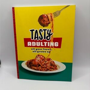 Tasty Adulting: All Your Faves, All Grown Up, Cookbook.